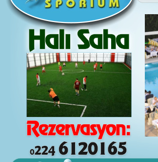 Rezervasyon: 0224 6120165 Halı Saha